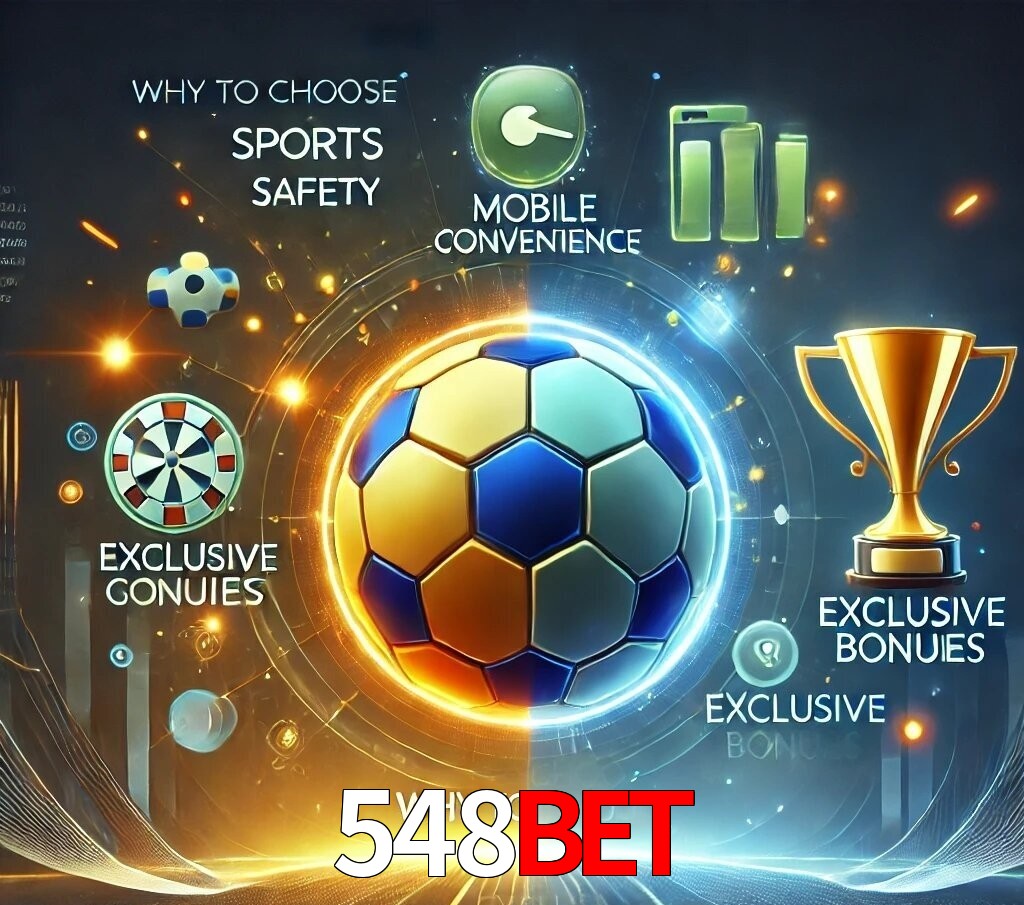Por Que Escolher o 548bet?